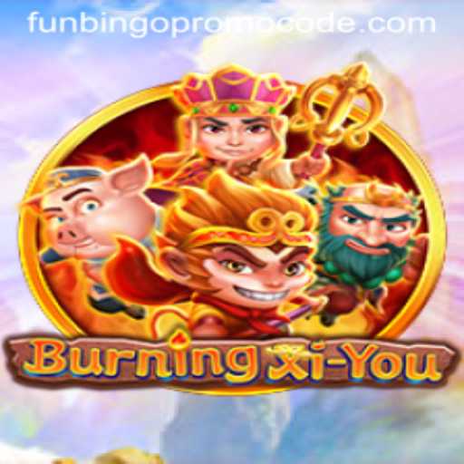 Discover the Adventure of BurningXiYou: A Unique Gaming Experience