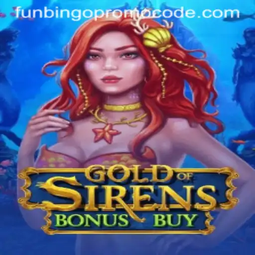 Exploring the Exciting World of GoldofSirensBonusBuy and Unlocking Funbingo Promo Codes